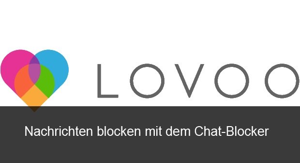 Lovoo: Chat-Blocker einrichten und Nachrichten blocken