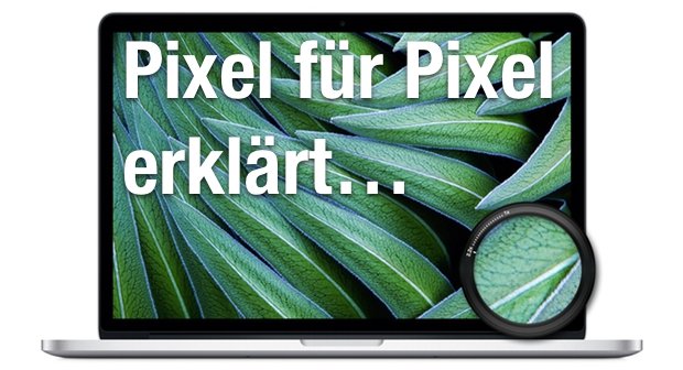 Retina-Display im MacBook und iMac: Pixel-Guide für den „Auflösungs-Dschungel“