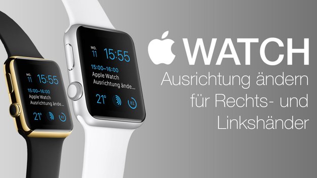 Apple Watch: Ausrichtung für Rechts- und Linkshänder ändern – so geht's