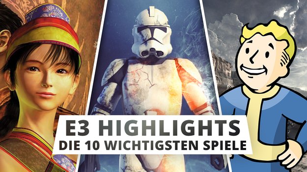 E3 2015: Die 10 wichtigsten Spiele der Messe im Überblick