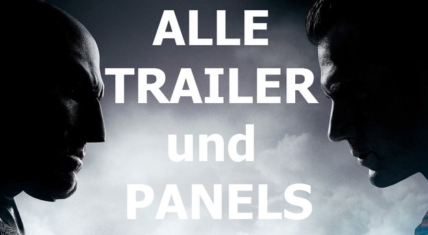 Comic Con 2015: Alle Trailer und Panel-Videos auf einen Blick - Star Wars, Batman v Superman, Deadpool & Suicide Squad