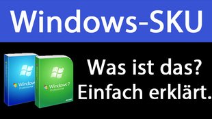 Windows-SKU: Was bedeutet das? Einfach erklärt