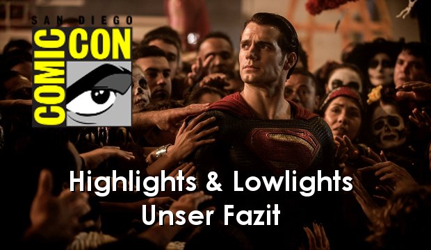 Comic Con 2015: Unser Highlights & unsere Enttäuschungen