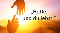 Hoffnung: Die schönsten Sprüche & Zitate – für eure Liebsten