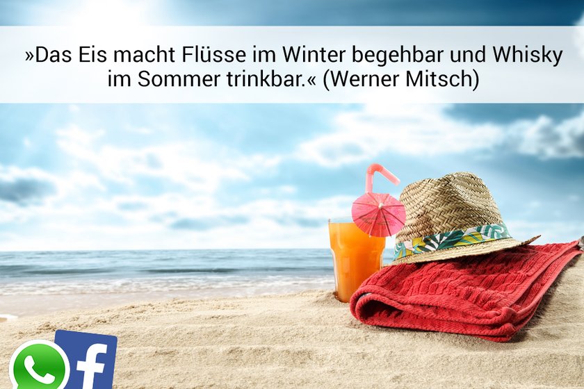 sommer-sprueche-whatsapp-facebook_eis-fluesse-begehbar-whisky-trinkbar