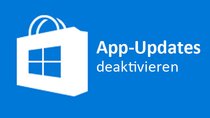 Windows 10 Store: App-Updates deaktivieren – Anleitung