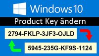 Product Key in Windows 10 und 7 ändern – Anleitung