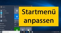 Windows 10: Startmenü anpassen – so geht's