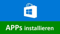 Windows 10 Store: Apps installieren und deinstallieren