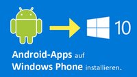 Android-Apps auf Windows Phone installieren – So geht’s