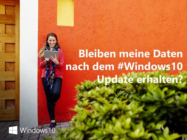 Bleiben meine Daten nach dem Windows-10-Upgrade erhalten? Microsoft sagt ja. Bild: Microsoft