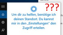 Windows 10: Cortana funktioniert nicht mehr / Positionserkennung deaktivieren – Anleitung