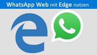 WhatsApp Web mit Edge-Browser nutzen – So geht's