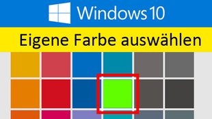 Windows 10: Eigene Farbe auswählen – So geht's