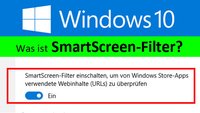Windows 10: Was ist SmartScreen-Filter? Wie deaktivieren? – So geht's