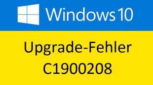 Windows 10: Upgrade-Fehler C1900208 – Was tun?