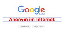 Anonym im Internet googlen – So geht's