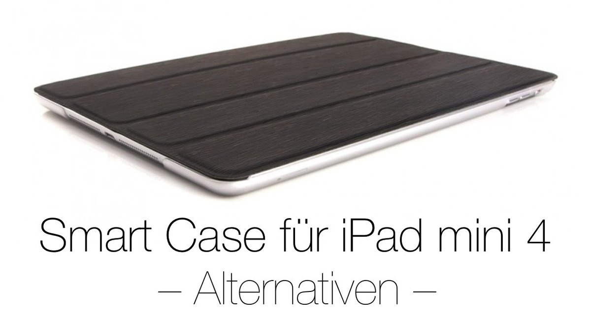 iPad mini 4 Alternative fürs Smart Case jetzt erhältlich