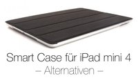iPad mini 4: Alternative fürs Smart Case jetzt erhältlich