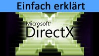 Was ist DirectX? Einfach erklärt