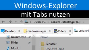 Windows-Explorer: Tabs nutzen – So geht's