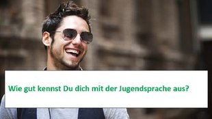 Wie gut kennst DU dich mit der Jugendsprache aus?