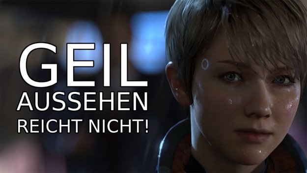 Geil aussehen reicht nicht: Detroit MUSS gut werden!
