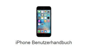 iPhone 6s Bedienungsanleitung: Handbuch für iOS 9 zum Download