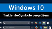 Windows 10: Taskleiste-Symbole vergrößern – So geht's