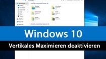 Windows 10: Vertikales Fenster-Maximieren deaktivieren – So geht's