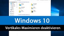Windows 10: Vertikales Fenster-Maximieren deaktivieren – So geht's