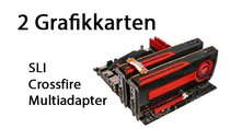 SLI, Crossfire & Multiadapter: 2 Grafikkarten in einem PC - Tipps & Kaufberatung