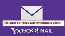 Yahoo: Adblock-Sperre umgehen und deaktivieren - So geht's