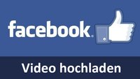 Facebook: Video hochladen – So geht's