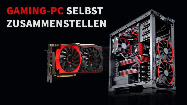Gaming-PC selbst zusammenstellen: Computer-Builds von 500 - 5000 Euro