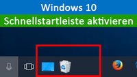 Windows 10: Schnellstartleiste aktivieren – So geht's (Quick Launch)