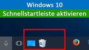Windows 10: Schnellstartleiste aktivieren – So geht's (Quick Launch)