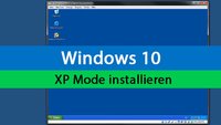Windows 10: XP Mode installieren – So geht's