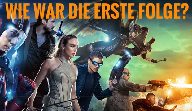 DC´s Legends of Tomorrow Start: Was uns gefallen hat und was unbedingt besser werden muss - Serienstart in Deutschland