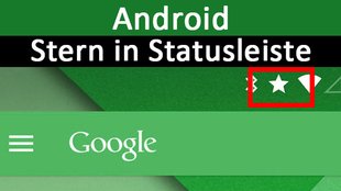 Android-Stern in Statusleiste: Was macht er? – Einfach erklärt