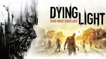 Dying Light: Alle Erfolge und Trophäen - Leitfaden für 100%