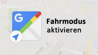 Google Maps: Fahrmodus aktivieren & Strecke voraussagen lassen