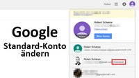 Google: Standard-Konto ändern – so geht's bei zwei und mehreren Accounts