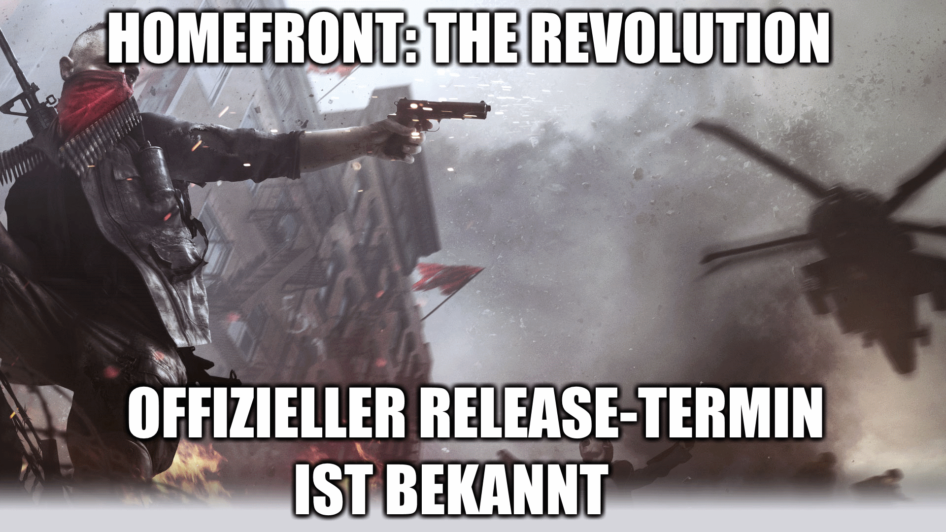 Trailer und Release-Termin: Das gibt es Neues zu Homefront - The Revolution