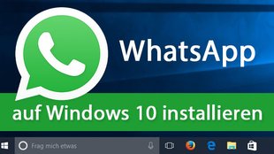 Whatsapp in Windows 10 & 7 installieren und deinstallieren – So geht's