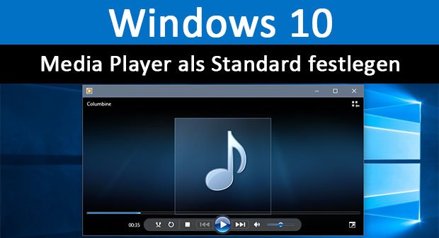 Windows 10: Media Player als Standard festlegen – So geht's