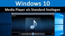 Windows 10: Media Player als Standard festlegen – So geht's