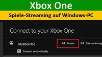 Xbox One: Spiele auf Windows-10-PC streamen – So geht's