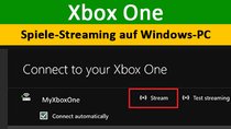 Xbox One: Spiele auf Windows-10-PC streamen – So geht's