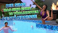 Die Sims: Das sind eure 10 tödlichsten Geständnisse